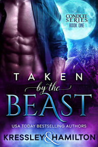 Title: Taken by the Beast: A Steamy Paranormal Romance Spin on Beauty and the Beast, Author: Conner Kressley