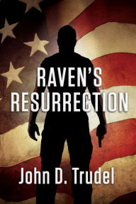 Title: Raven's Resurrection: A Cybertech Thriller, Author: John D Trudel