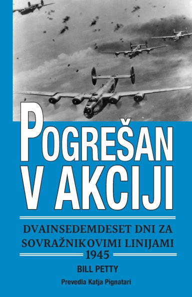 Pogresan v akciji dvainsedemdeset dni za sovraznikovimi linijami 1945