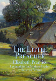 Title: The Little Preacher, Author: Elizabeth P Prentiss