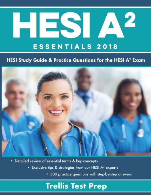 HESI A2 Essentials: HESI Study Guide & Practice Questions for the HESI ...