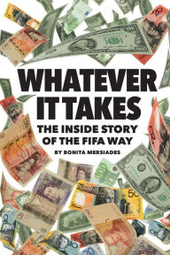 Title: Whatever It Takes: The Inside Story of the FIFA Way, Author: Pre Dolla