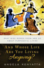 And Whose Life Are You Living Anyway?: What Wise Women Know And Do About Purposeful Living