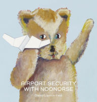 Title: Airport Security with Noonorse, Author: Diana Lipnick-Feld