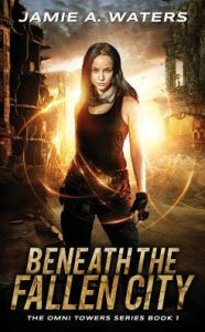 Title: Beneath the Fallen City, Author: Jamie a Waters