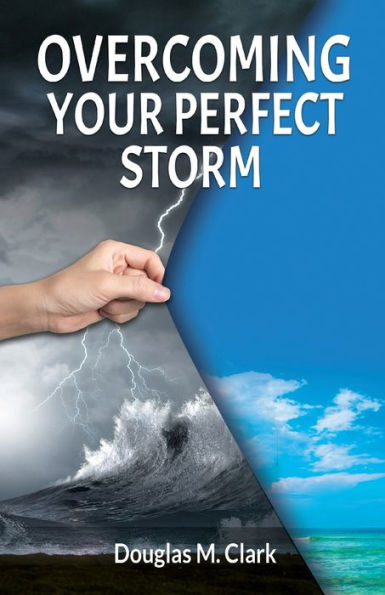 Overcoming Your Perfect Storm