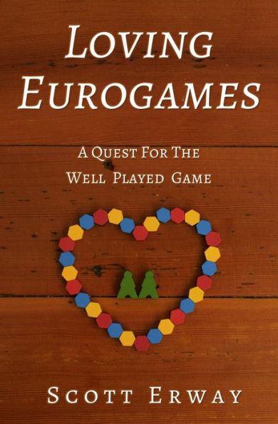 Loving Eurogames: A Quest for the Well Played Game