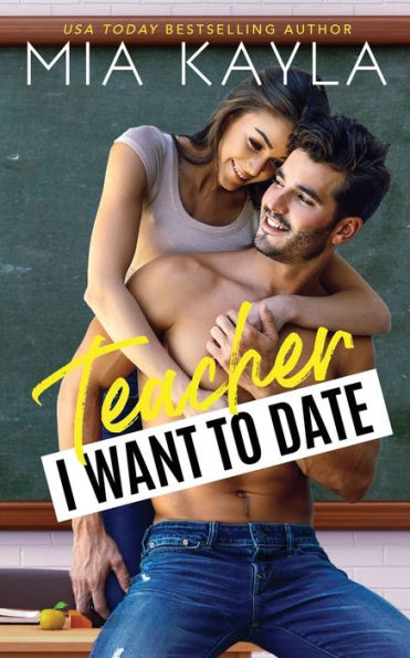 Teacher I Want to Date: An Opposites Attract Romance