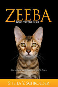 Title: Zeeba: Patient, Persistent Pursuit, Author: Sheila Y. Schroeder