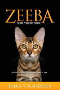 Title: Zeeba: Patient, Persistent Pursuit, Author: Sheila Y Schroeder