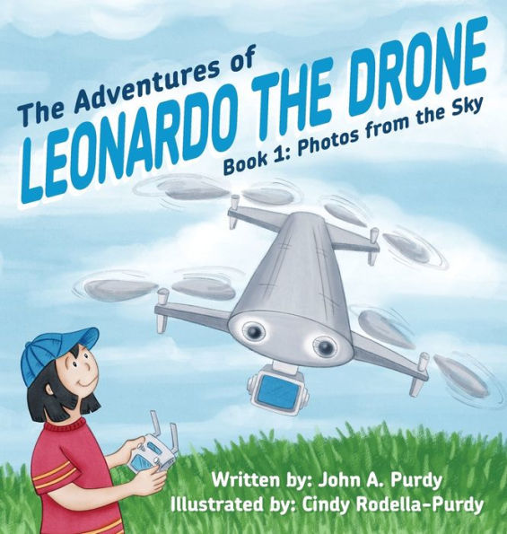 The Adventures of Leonardo the Drone: Book 1: Photos from the Sky