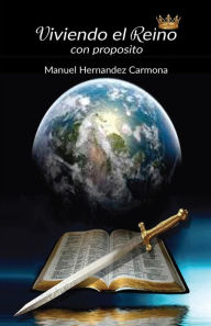 Title: Viviendo el Reino con proposito, Author: Manuel Hernandez