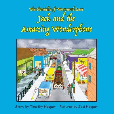 Jack and the Amazing Wonderphone: The Chronicles of Worrywork Lane