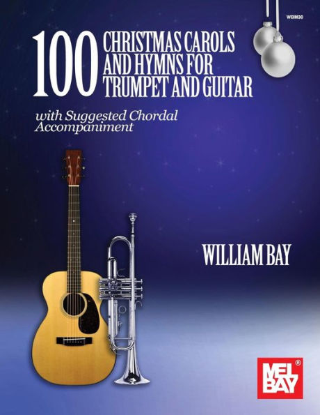 100 Christmas Carols and Hymns for Trumpet and Guitar