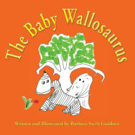 Title: The Baby Wallosaurus, Author: Barbara Swift Guidotti