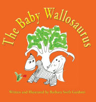 Title: The Baby Wallosaurus, Author: Barbara Swift Guidotti