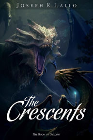 Title: The Crescents, Author: Joseph R Lallo