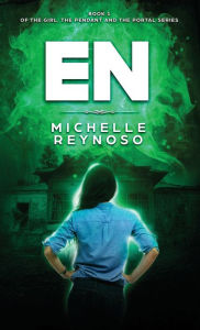 Title: En: A Girl Energy-Bending between Worlds, Author: Michelle Reynoso