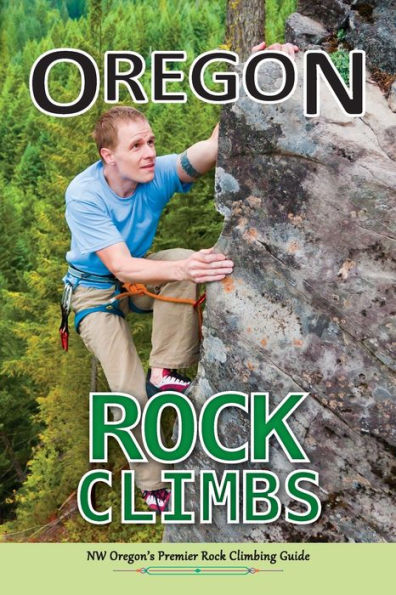 Oregon Rock Climbs: soft cover edition
