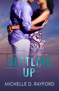 Title: Settling Up, Author: Michelle D Rayford