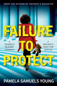Title: Failure to Protect, Author: Pamela Samuels Young