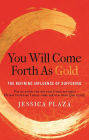 You Will Come Forth as Gold: The Refining Influence of Suffering