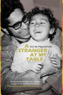 A Stranger at My Table: The postcolonial story of a family caught in the half-life of empires