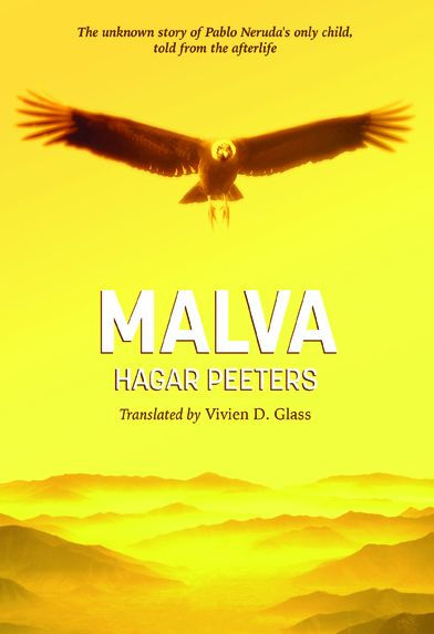 Malva: The unknown story of Pablo Neruda's only child, told from the afterlife