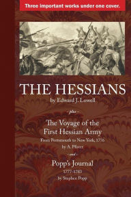 Title: The Hessians: Three Historical Works by Lowell, Pfister, and Popp, Author: A Pfister