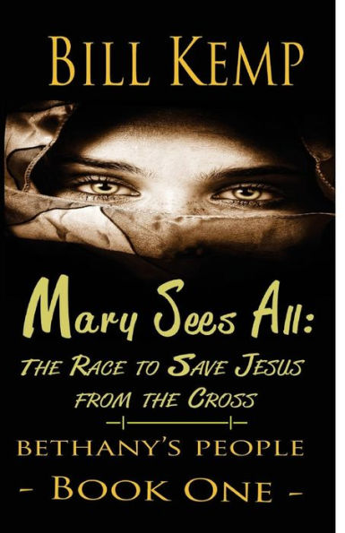Mary Sees All: The Race to Save Jesus from the Cross