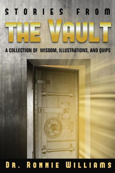 Stories from the Vault: A Collection of Wisdom, Illustrations, and Quips.