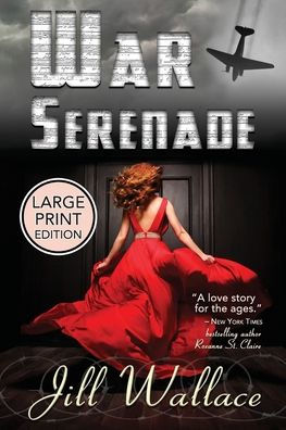 War Serenade: An EPIC WWII Love Story: Large Print