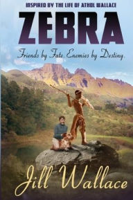 Title: Zebra: Friends by Fate. Enemies by Destiny: Large Print, Author: Jill Wallace
