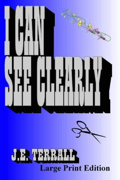 I Can See Clearly: Large Print Edition