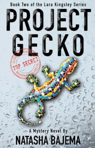 Title: Project Gecko: A Mystery Novel, Author: Natasha Bajema