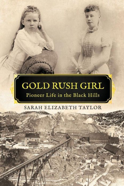 Gold Rush Girl: Pioneer Life in the Black Hills