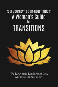 Title: Your Journey to Self-Redefinition: A Woman's Guide to Transitions, Author: Milliance Milka