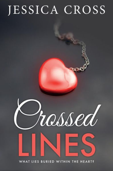 Crossed Lines: What Lies Buried Within The Heart