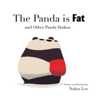 Title: The Panda is Fat: And Other Panda Haikus, Author: Nolen Lee