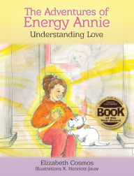 Title: The Adventures of Energy Annie: Understanding Love, Author: Elizabeth Cosmos