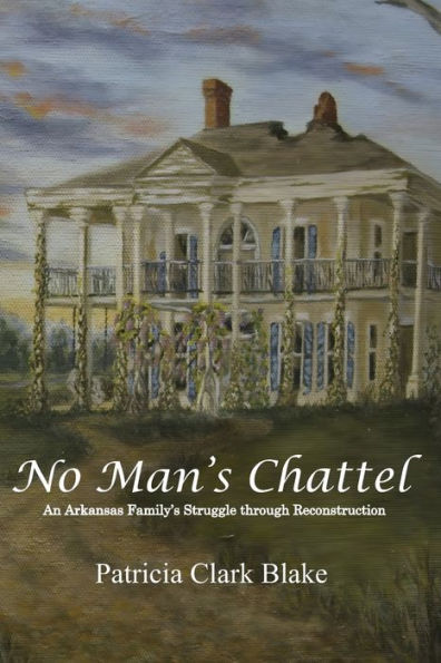 No Man's Chattel: An Arkansas Family's Struggle Through Reconstruction