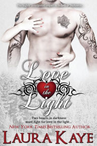 Title: Love in the Light, Author: Laura Kaye