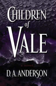 Title: Children of Vale, Author: D. A. Anderson