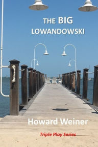 Title: The Big Lowandowski, Author: Howard Weiner