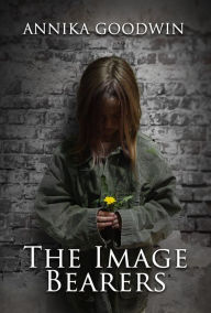 Title: The Image Bearers, Author: Annika Goodwin