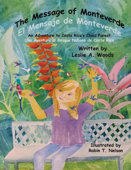 The Message of Monteverde / El Mensaje de Monteverde: An Adventure to Costa Rica's Cloud Forest Una Aventura al Bosque Nuboso Rica
