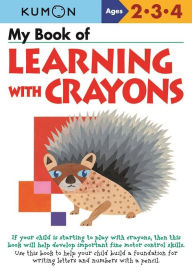 Title: My Book of Learning With Crayons, Author: Kumon Publishing