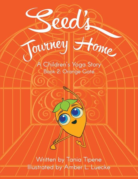 Seed's Journey Home: Book 2: Orange Gate