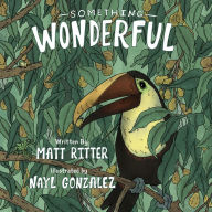 Title: Something Wonderful, Author: Matt Ritter