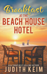 Title: Breakfast at the Beach House Hotel, Author: Judith Keim